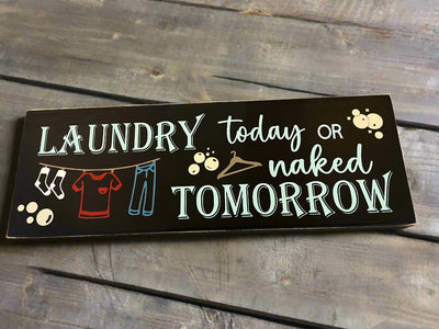Wood Sign Laundry Today Naked Tomorrow